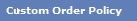 Custom Order Policy
